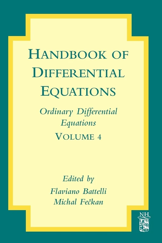 Handbook of Differential Equations: Ordinary Differential Equations: Ordinary Differential Equations Vol. 4: Volume 4 (Handbook of Differential Equations: Ordinary Differential Equations, Volume 4)