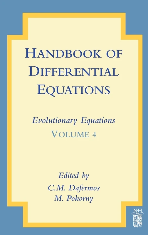 HANDBOOK OF DIFFERENTIAL EQUATIONS: Evolutionary Equations (Handbook of Differential Equations: Evolutionary Equations): Volume 4