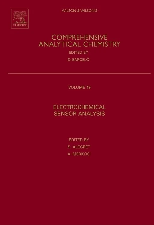 Electrochemical Sensor Analysis,49 (Comprehensive Analytical Chemistry) (Comprehensive Analytical Chemistry, Volume 49)