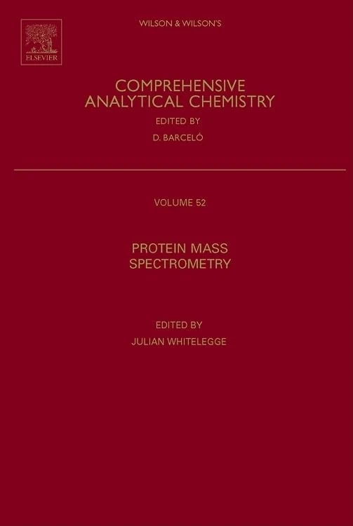 Protein Mass Spectrometry: 52 (Comprehensive Analytical Chemistry): Volume 52