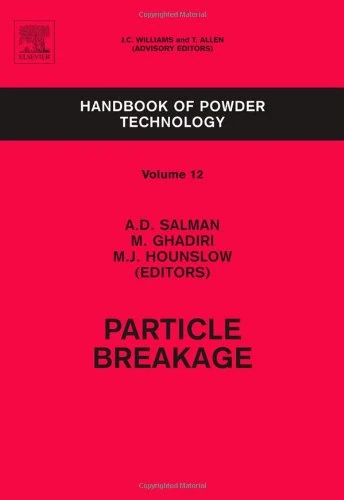 Particle Breakage (Volume 12) (Handbook of Powder Technology, Volume 12)