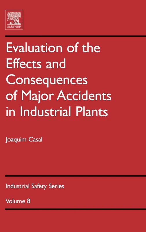 Evaluation of the Effects and Consequences of Major Accidents in Industrial Plants: Volume 8 (Industrial Safety Series, Volume 8)