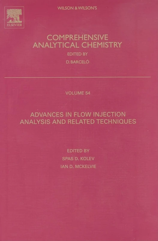 Advances in Flow Injection Analysis and Related Techniques (Comprehensive Analytical Chemistry): Volume 54
