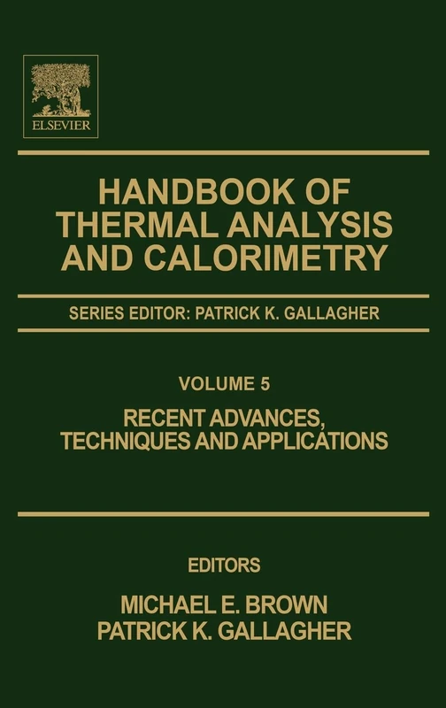 Handbook of Thermal Analysis and Calorimetry: Recent Advances, Techniques and Applications: 5
