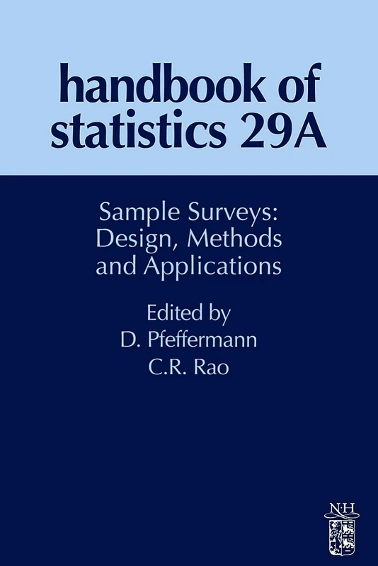 Sample Surveys: Design, Methods and Applications (Volume 29A) (Handbook of Statistics, Volume 29A)