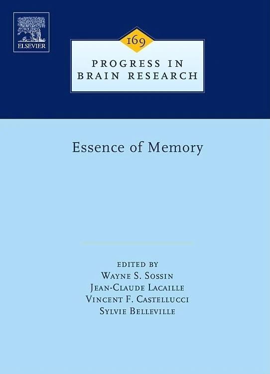 Essence of Memory (Progress in Brain Research): Volume 169
