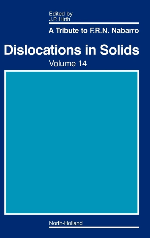 Dislocations in Solids: A Tribute to F.R.N. Nabarro: Vol. 14: Volume 14 (Dislocations in Solids, Volume 14)