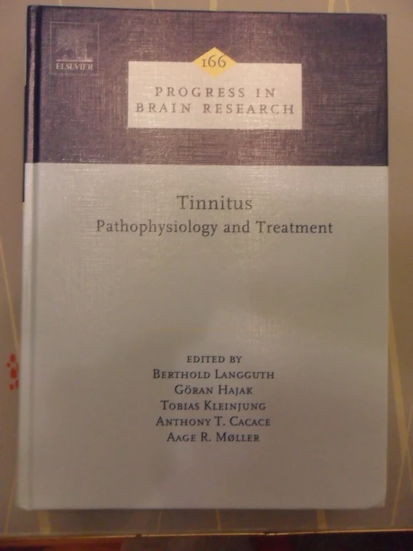 Tinnitus: Pathophysiology and Treatment (Volume 166) (Progress in Brain Research, Volume 166)