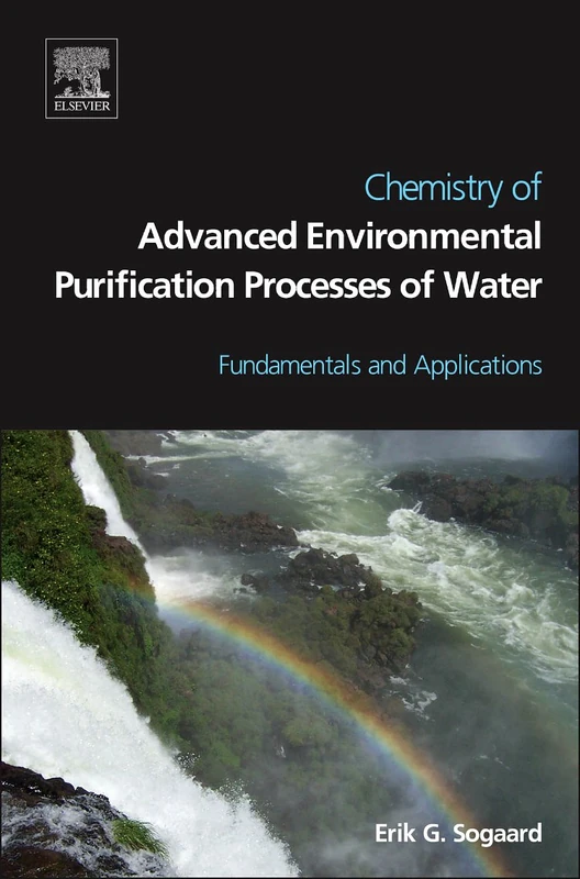 Chemistry of Advanced Environmental Purification Processes of Water: Fundamentals and Applications