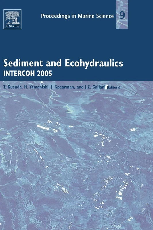 Sediment and Ecohydraulics: INTERCOH 2005 (Proceedings in Marine Science): Volume 9