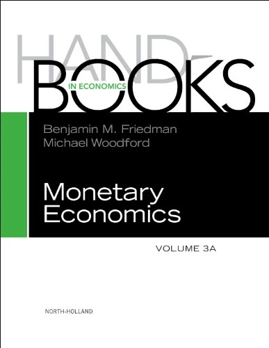 Handbook of Monetary Economics 3A (Handbooks in Economics): Volume 3a