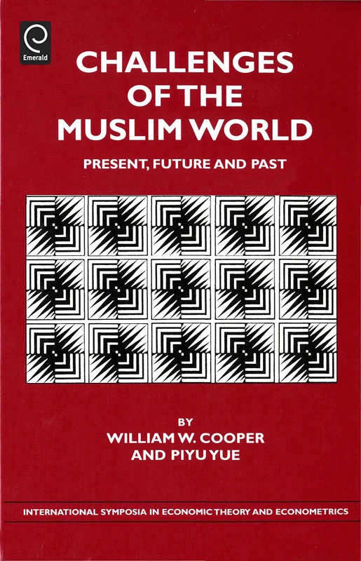 Challenges of the Muslim World: Present, Future and Past: 19 (International Symposia in Economic Theory and Econometrics, 19)