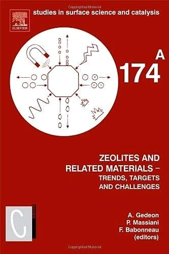 Zeolites and Related Materials: Trends Targets and Challenges(SET): 4th International FEZA Conference, 2-6 September 2008, Paris, France (Studies in Surface Science and Catalysis): Volume 174