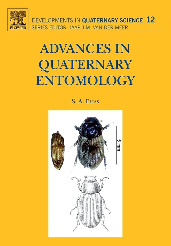 Advances in Quaternary Entomology: Volume 12 (Developments in Quaternary Science, Volume 12)