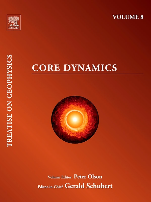 Core Dynamics: 08 (Treatise on Geophysics)