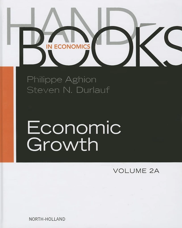 Handbook of Economic Growth: Vol 2A: Volume 2a (Handbooks in Economics, Volume 2A)