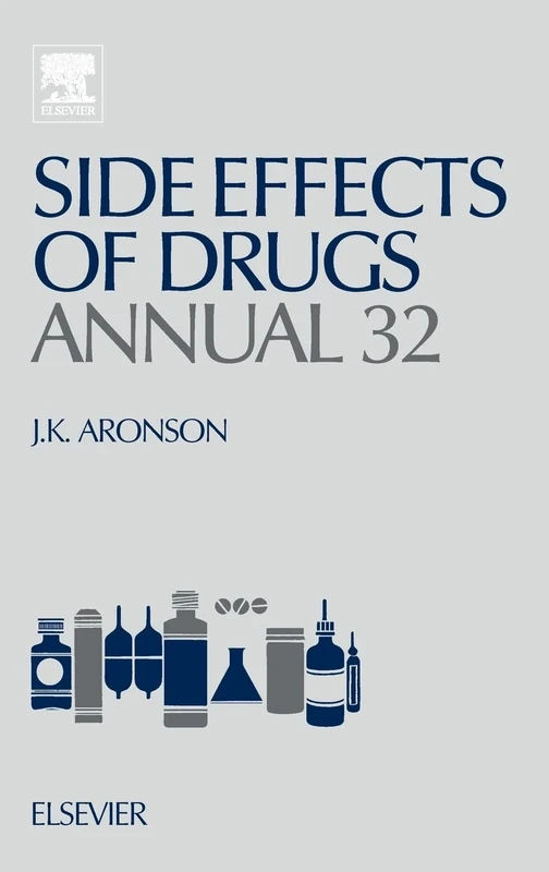 Side Effects of Drugs Annual: A Worldwide Yearly Survey of New Data and Trends in Adverse Drug Reactions: 32: Volume 32 (Side Effects of Drugs Annual, Volume 32)