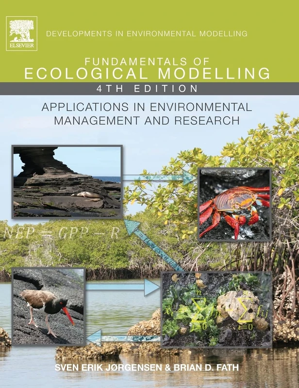 Fundamentals of Ecological Modelling: Applications in Environmental Management and Research (Volume 21) (Developments in Environmental Modelling, Volume 21)
