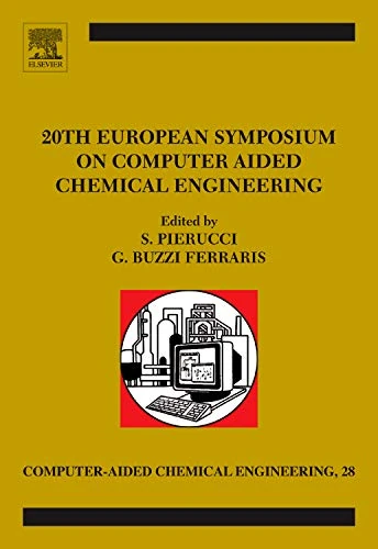 20th European Symposium of Computer Aided Process Engineering: ESCAPE-20 (Volume 28) (Computer Aided Chemical Engineering, Volume 28)