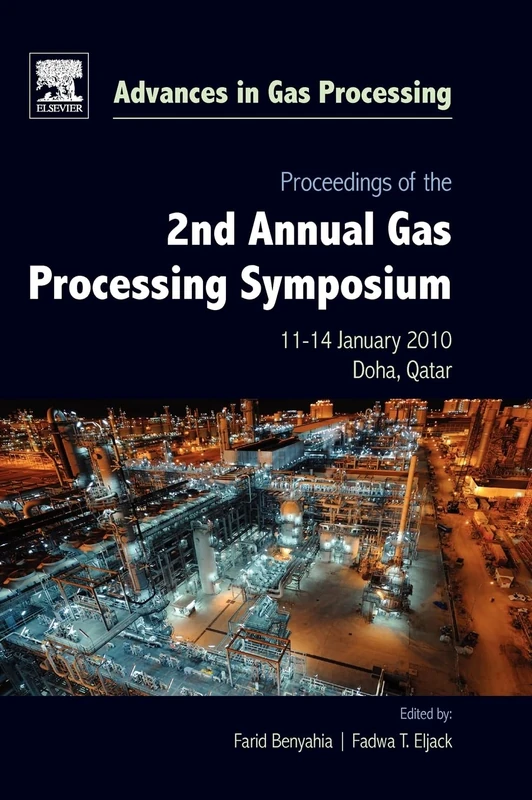 Proceedings of the 2nd Annual Gas Processing Symposium: Qatar, January 10-14, 2010: Volume 2 (Advances in Gas Processing, Volume 2)