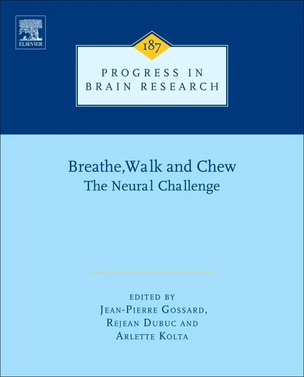 Breathe, Walk and Chew: Neural Challenge Pt. 1: 187 (Progress in Brain Research): The Neural Challenge: Part I: Volume 187 (Progress in Brain Research, Volume 187)