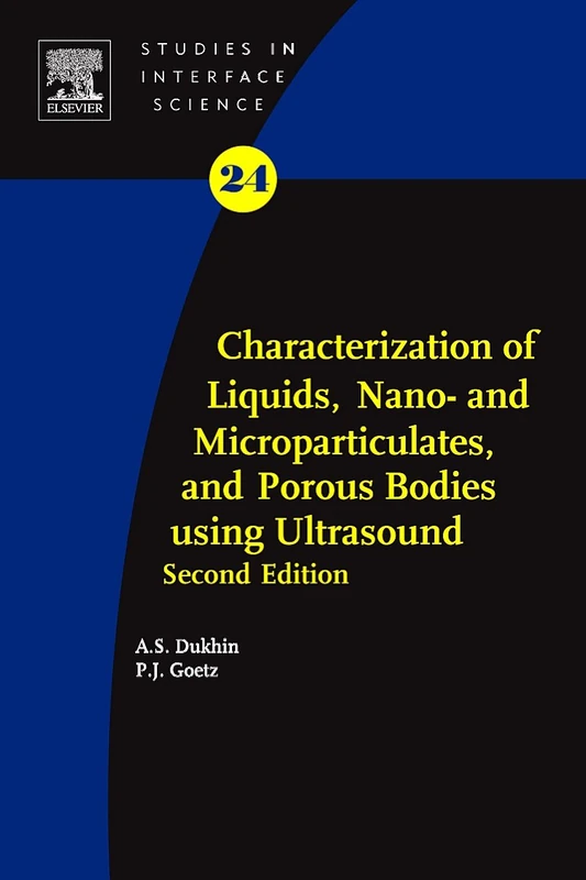 Characterization of Liquids, Nano- and Microparticulates, and Porous Bodies using Ultrasound: Volume 24 (Studies in Interface Science, Volume 24) - Image 1
