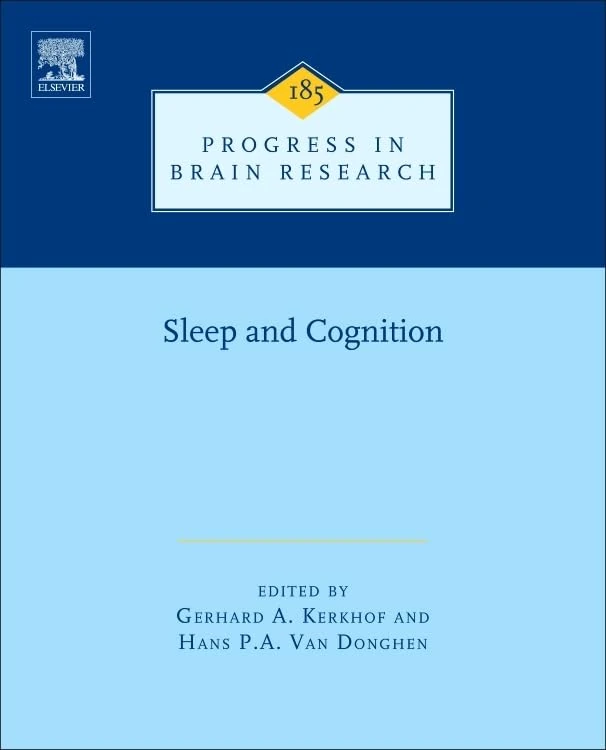 Human Sleep and Cognition: Basic Research Pt. I: 185 (Progress in Brain Research): Volume 185