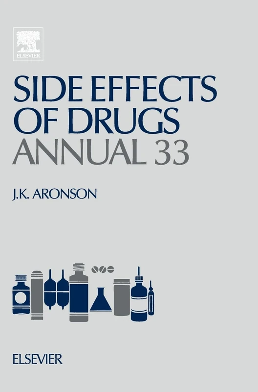 Side Effects of Drugs Annual: A Worldwide Yearly Survey of New Data in Adverse Drug Reactions: 33: Volume 33 (Side Effects of Drugs Annual, Volume 33) - Image 1