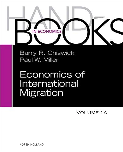 Handbook of the Economics of International Migration: Volume 1, Part B: The Immigrants: 1A (Handbooks in Economics)