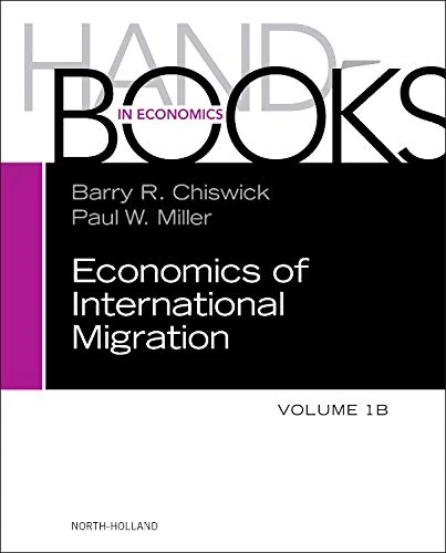 Handbook of the Economics of International Migration: Volume 1, Part B: The Impact: 18 (Handbooks in Economics)