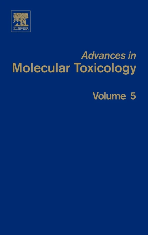 Elsevier Advances in Molecular Toxicology: Volume 5 Book