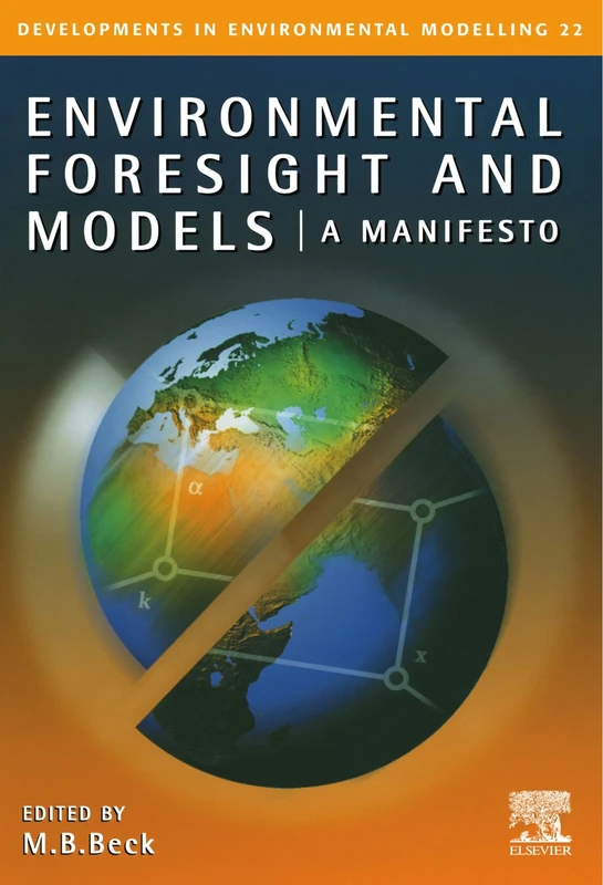 Environmental Foresight and Models: A Manifesto