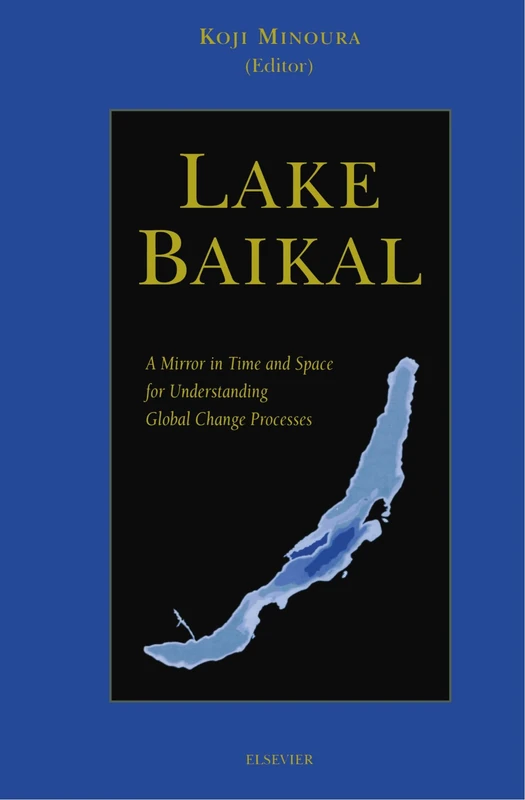 Lake Baikal: A Mirror in Time and Space for Understanding Global Change Processes