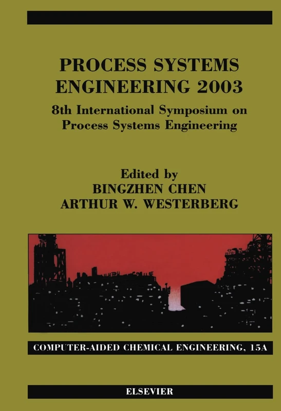 Process Systems Engineering 2003: 8th International Symposium on Process Systems Engineering