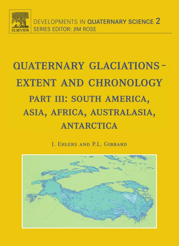 Quaternary Glaciations - Extent and Chronology: Part III: South America, Asia, Africa, Australia, Antarctica