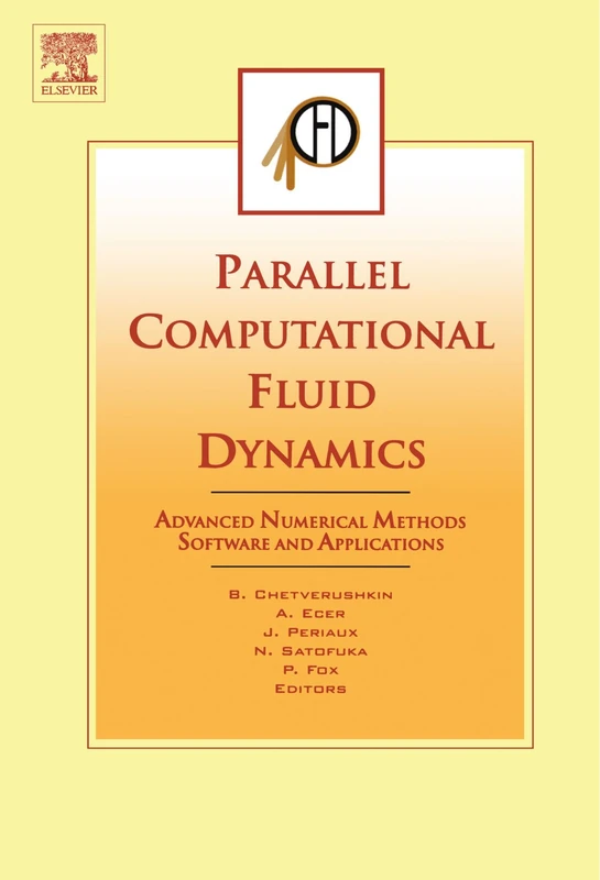 Parallel Computational Fluid Dynamics: Advanced Numerical Methods Software and Applications