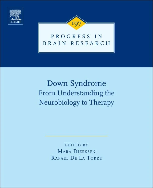 Down Syndrome: From Understanding the Neurobiology to Therapy (Volume 197) (Progress in Brain Research, Volume 197)