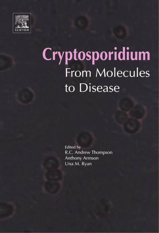 Elsevier Cryptosporidium: From Molecules to Disease - Book