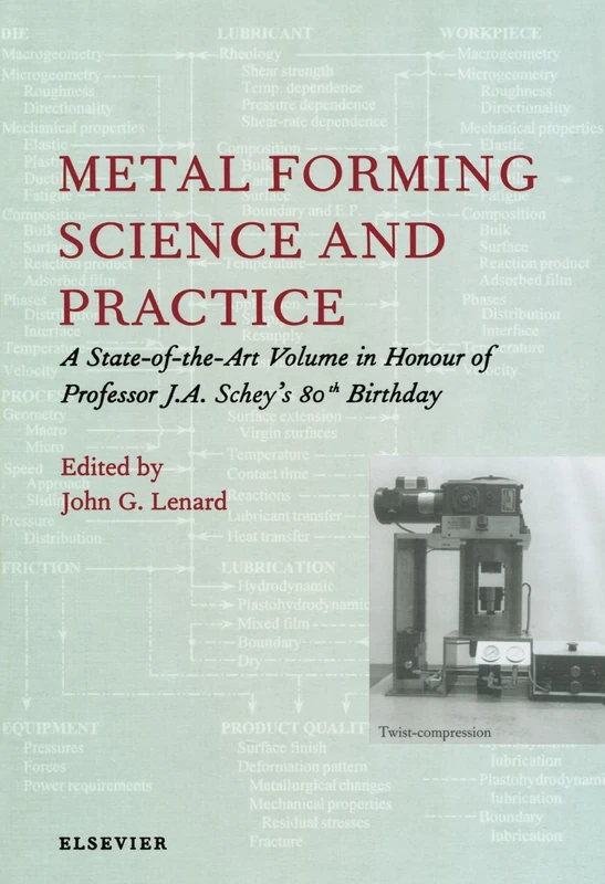 Metal Forming Science and Practice: A State-of-the-Art Volume in Honour of Professor J.A. Schey's 80th Birthday