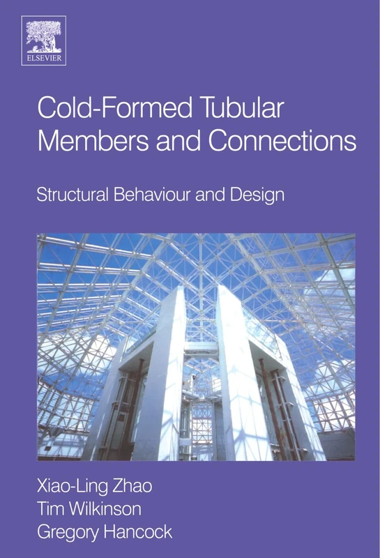 Cold-Formed Tubular Members and Connections: Structural Behaviour and Design