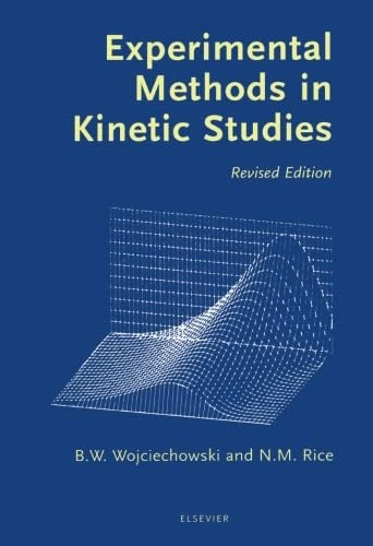 Experimental Methods in Kinetic Studies, Revised Edition