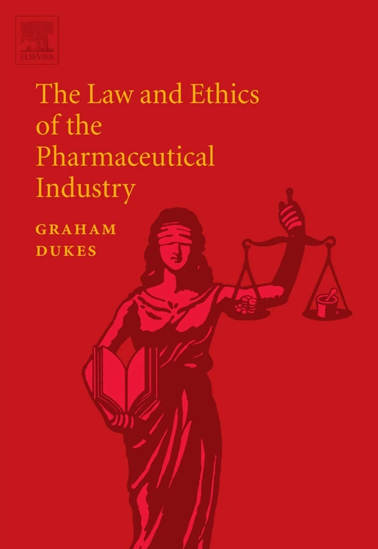 The Law and Ethics of the Pharmaceutical Industry