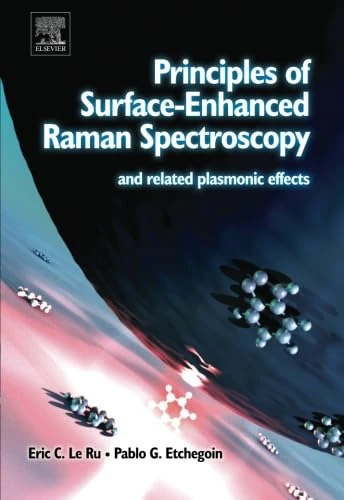 Elsevier Principles of Surface-Enhanced Raman Spectroscopy