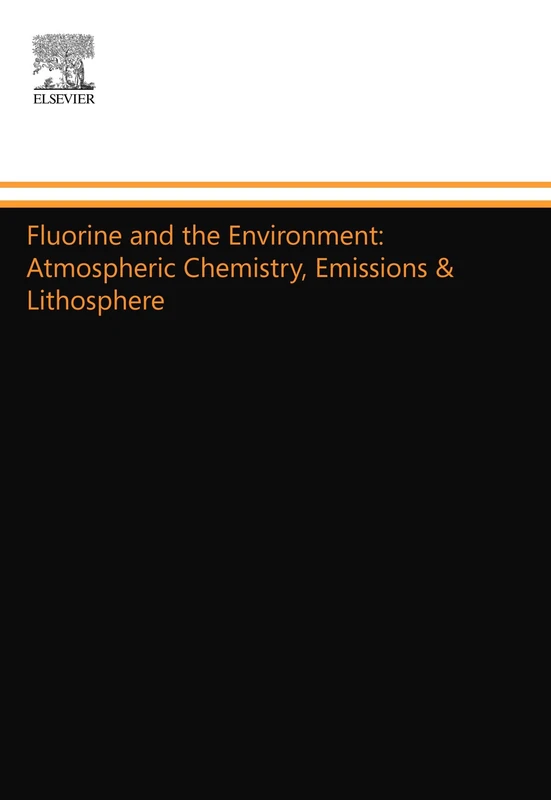 Fluorine and the Environment: Atmospheric Chemistry, Emissions & Lithosphere - Image 1