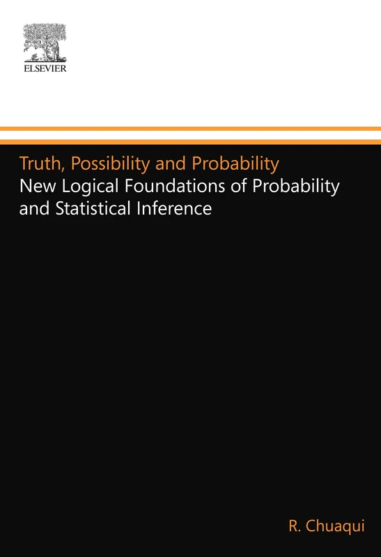 Truth, Possibility and Probability: New Logical Foundations of Probability and Statistical Inference