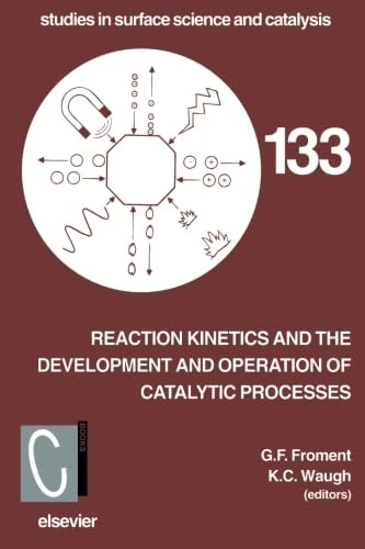 Reaction Kinetics and the Development and Operation of Catalytic Processes