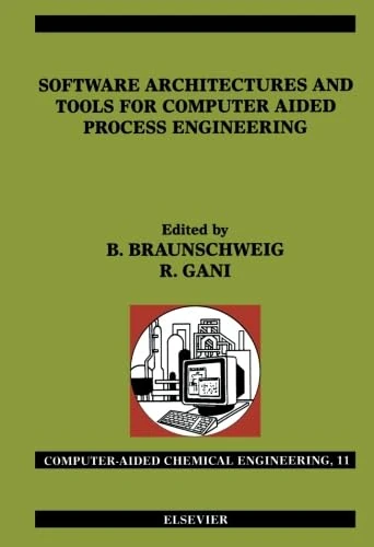 Software Architectures and Tools for Computer Aided Process Engineering