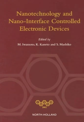 Nanotechnology and Nano-Interface Controlled Electronic Devices