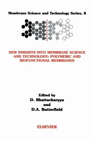 New Insights into Membrane Science and Technology: Polymeric and Biofunctional Membranes