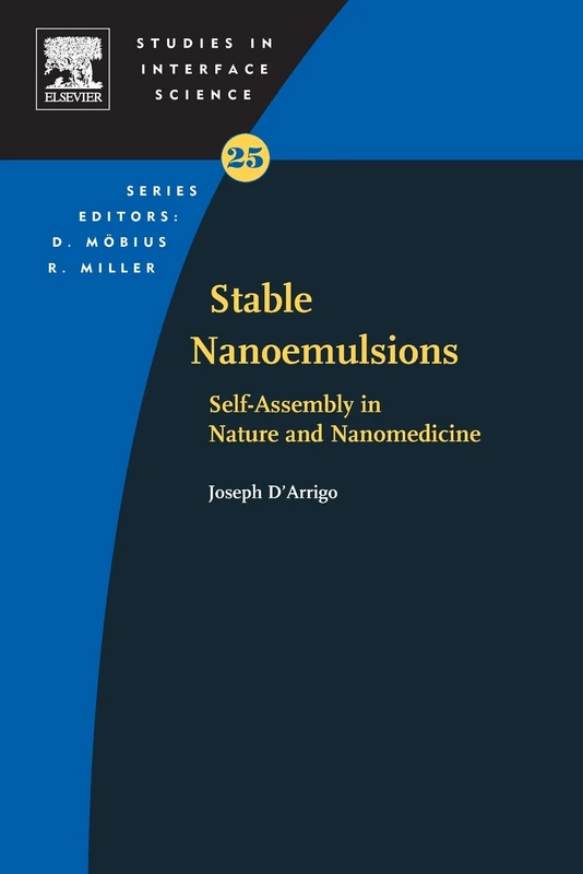 Stable Nanoemulsions: Self-Assembly in Nature and Nanomedicine: Volume 25 (Studies in Interface Science, Volume 19)